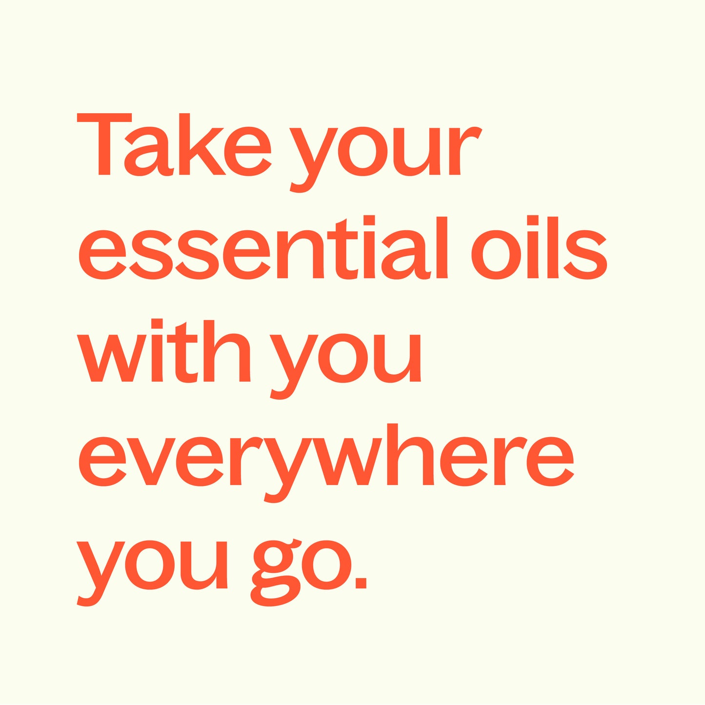 take your essential oils with you everywhere you go