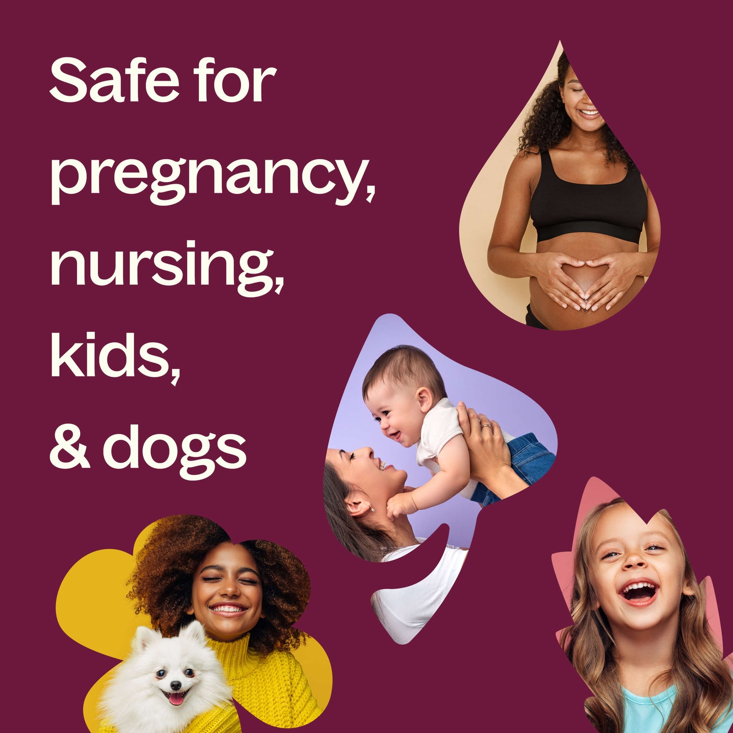 safe for pregnancy, nursing, kids & dogs.